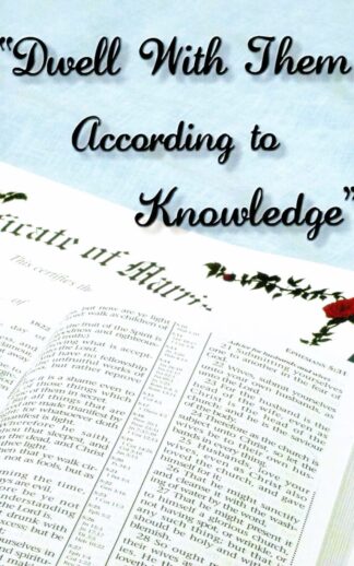 Dwell with Them According to Knowledge