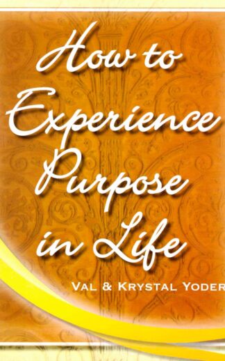 How to Experience Purpose in Life